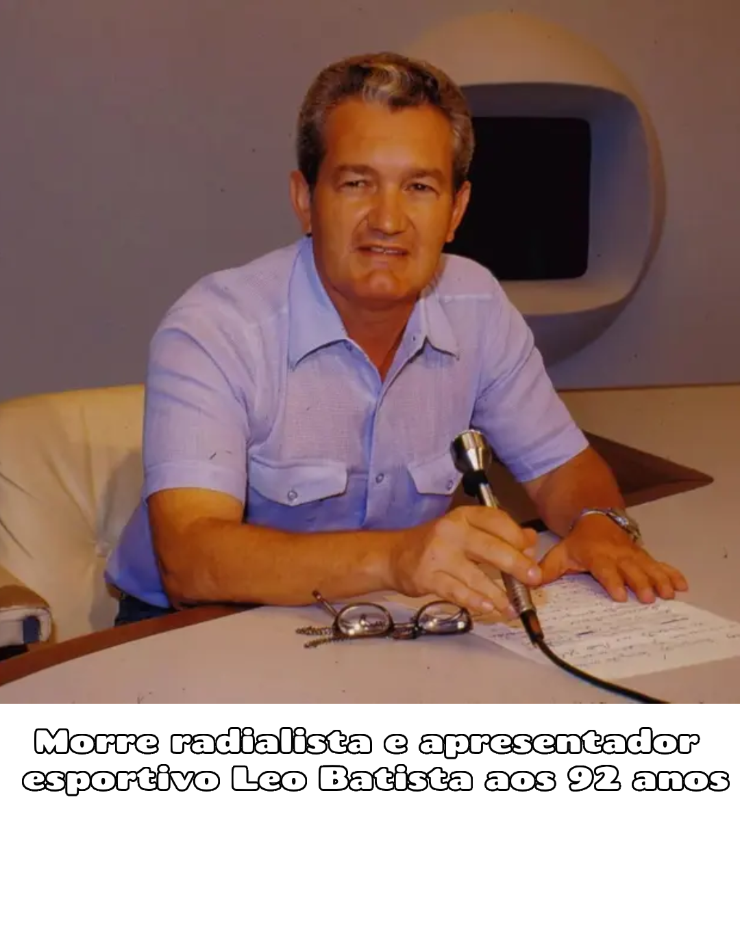 Morre Leo Batista, lenda do jornalismo esportivo da Globo, aos 92 anos
